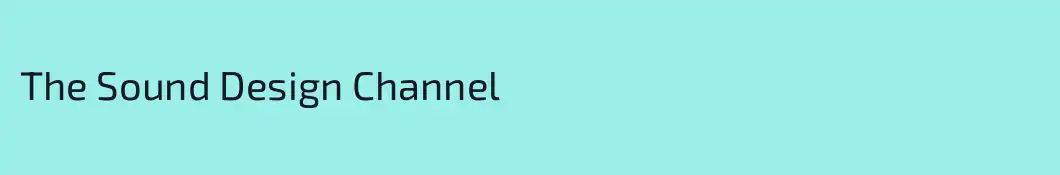 The Sound Design Channel